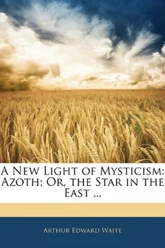 Livro A New Light of Mysticism: Azoth; Or, the Star in the East ... - Resumo, Resenha, PDF, etc.