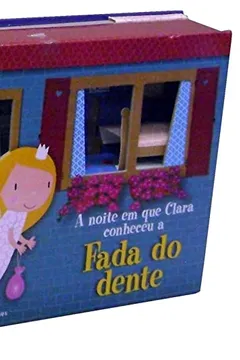Livro A Noite em que Clara Conheceu a Fada do Dente - Resumo, Resenha, PDF, etc.