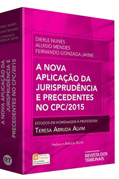 Livro A Nova Aplicação da Jurisprudência e Precedentes no CPC/2015 - Resumo, Resenha, PDF, etc.