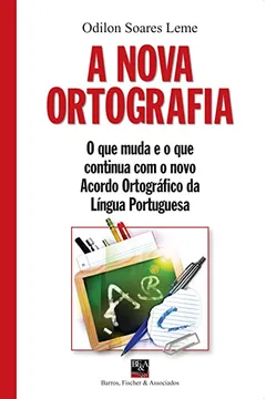 Livro A Nova Ortografia - Resumo, Resenha, PDF, etc.