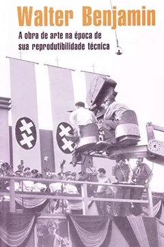 Capa do livro A Obra De Arte Na Época De Sua Reprodutibilidade Técnica