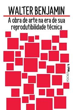 Livro A obra de arte na era de sua reprodutibilidade técnica: 1216 - Resumo, Resenha, PDF, etc.