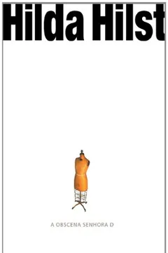 Livro A Obscena Senhora D - Resumo, Resenha, PDF, etc.