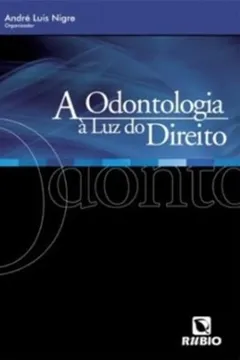 Capa do livro A Odontologia A Luz Do Direito