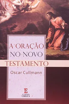 Livro A Oração No Novo Testamento - Resumo, Resenha, PDF, etc.