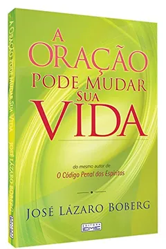 Livro A Oração Pode Mudar Sua Vida - Resumo, Resenha, PDF, etc.