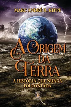 Livro A Origem da Terra. A História que Nunca Foi Contada - Resumo, Resenha, PDF, etc.