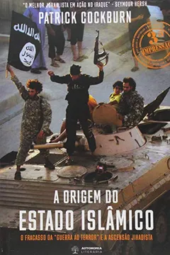 Livro A Origem do Estado Islâmico. O Fracasso da Guerra ao Terror e a Ascensão Jihadista - Resumo, Resenha, PDF, etc.