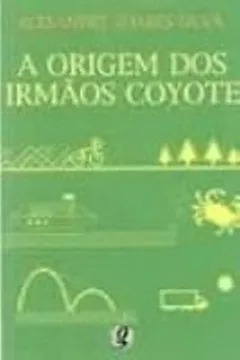 Livro A Origem Dos Irmaos Coyote - Resumo, Resenha, PDF, etc.