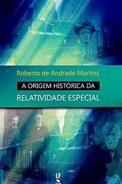 Livro A Origem Histórica da Relatividade Especial - Resumo, Resenha, PDF, etc.
