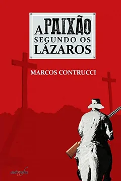Livro A Paixão segundo os Lázaros - Resumo, Resenha, PDF, etc.