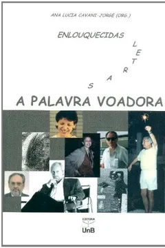 Livro A Palavra Voadora. Enlouquecidas Letras - Resumo, Resenha, PDF, etc.