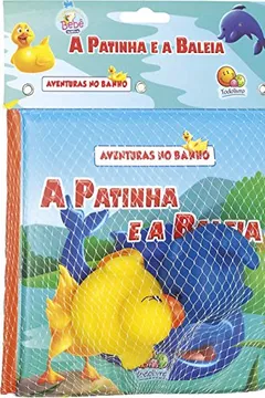 Livro A Patinha e a Baleia - Coleção Livro de Banho - Resumo, Resenha, PDF, etc.