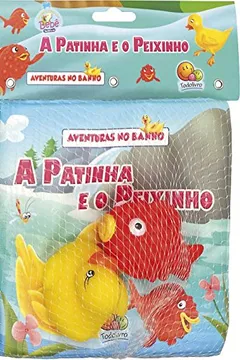 Livro A Patinha e o Peixinho - Coleção Aventuras no Banho - Resumo, Resenha, PDF, etc.