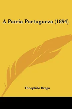 Livro A Patria Portugueza (1894) - Resumo, Resenha, PDF, etc.