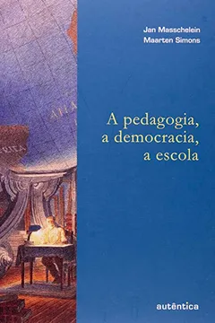 Livro A Pedagogia, a Democracia, a Escola - Resumo, Resenha, PDF, etc.