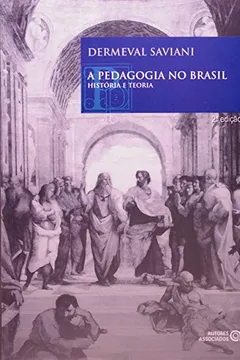 Livro A Pedagogia no Brasil. História e Teoria - Resumo, Resenha, PDF, etc.