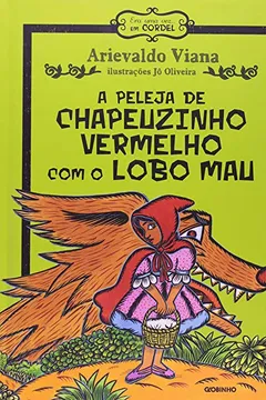 Capa do livro A Peleja De Chapeuzinho Vermelho Com O Lobo Mau