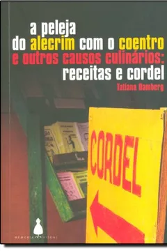Livro A Peleja Do Alecrim Com O Coentro E Outros Causos Culinários - Resumo, Resenha, PDF, etc.