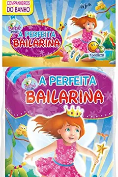 Livro A Perfeita Bailarina. Companheiros do Banho - Resumo, Resenha, PDF, etc.
