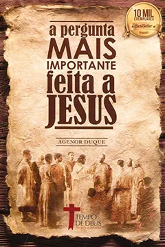 Livro A Pergunta Mais Importante Feita a Jesus - Resumo, Resenha, PDF, etc.