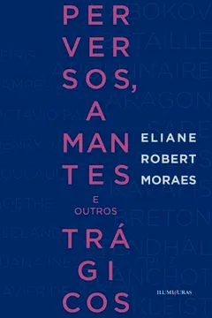 Livro A Perversos, Amantes E Outros Tragicos - Resumo, Resenha, PDF, etc.