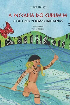 Capa do livro A Pescaria do Curumim e Outros Poemas Indígenas
