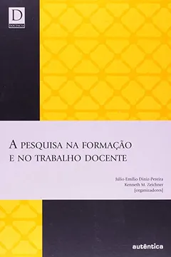 Livro A Pesquisa na Formação e no Trabalho Docente - Resumo, Resenha, PDF, etc.