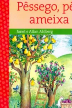 Livro A Pêssego, Pêrameixa No Pomar - Resumo, Resenha, PDF, etc.
