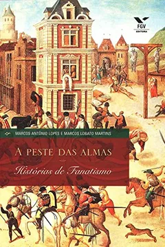 Capa do livro A Peste das Almas. Histórias de Fanatismo
