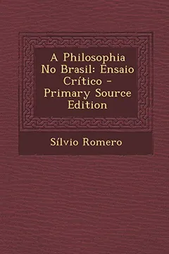 Livro A Philosophia No Brasil: Ensaio Critico - Resumo, Resenha, PDF, etc.