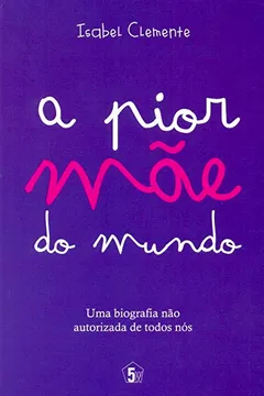 Livro A Pior Mãe do Mundo - Resumo, Resenha, PDF, etc.
