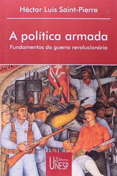 Livro A Política Armada - Resumo, Resenha, PDF, etc.