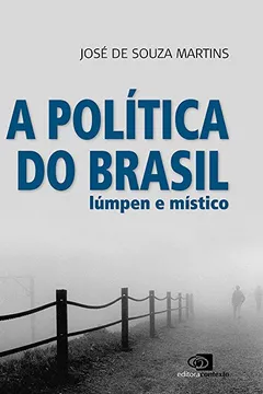 Livro A Política do Brasil. Lúmpen e Místico - Resumo, Resenha, PDF, etc.
