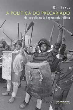 Livro A Política do Precariado. Do Populismo à Hegemonia Lulista - Resumo, Resenha, PDF, etc.