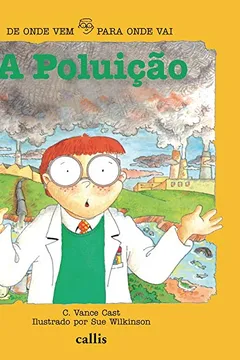 Livro A Poluição - Coleção de Onde Vem, Para Onde Vai - Resumo, Resenha, PDF, etc.