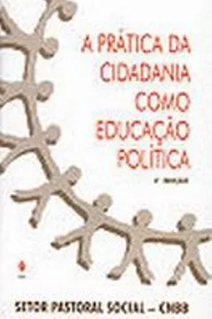 Livro A Prática Da Cidadania Como Educação Politica - Resumo, Resenha, PDF, etc.