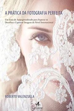 Capa do livro A Prática da Fotografia Perfeita