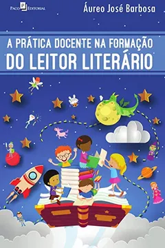 Livro A Prática Docente na Formação do Leitor Literário - Resumo, Resenha, PDF, etc.