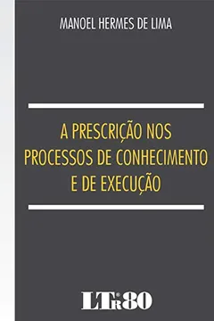 Livro A Prescrição nos Processos de Conhecimento e de Execução - Resumo, Resenha, PDF, etc.