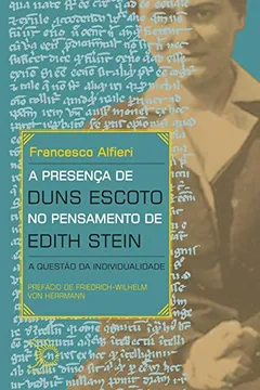 Livro A Presença De Duns Escoto No Pensamento De Edith Stein: A Questão Da Individualidade - Resumo, Resenha, PDF, etc.