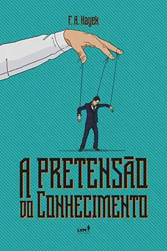 Livro A pretensão do conhecimento - Resumo, Resenha, PDF, etc.