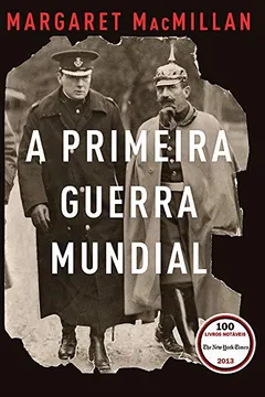 Livro A Primeira Guerra Mundial. Que Acabaria com as Guerras - Resumo, Resenha, PDF, etc.