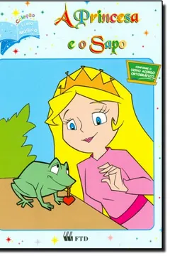 Livro A Princesa e o Sapo - Coleção Livro Mágico - Resumo, Resenha, PDF, etc.