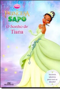 Livro A Princesa E O Sapo. O Sonho De Tiana - Resumo, Resenha, PDF, etc.