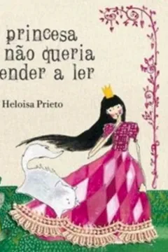 Livro A Princesa que não Queria Aprender a Ler - Série Arca de Noe - Resumo, Resenha, PDF, etc.