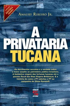 Livro A Privataria Tucana - Coleção História Agora - Resumo, Resenha, PDF, etc.