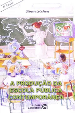 Capa do livro A Produção da Escola Pública Contemporânea
