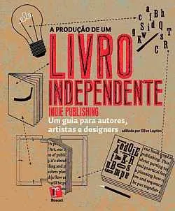 Livro A Produção de Um Livro Independente - Resumo, Resenha, PDF, etc.
