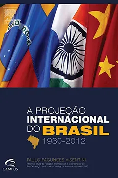 Livro A Projeção Internacional do Brasil. 1930-2012 - Resumo, Resenha, PDF, etc.